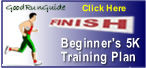 Click here to look at our Beginner's 5K Training Plan